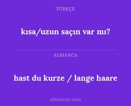 kısa/uzun saçın var mı? - hast du kurze / lange haare