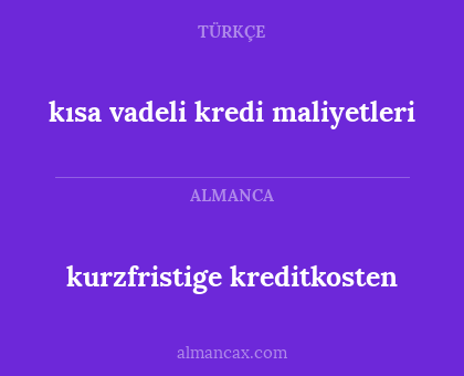 kısa vadeli kredi maliyetleri - kurzfristige kreditkosten