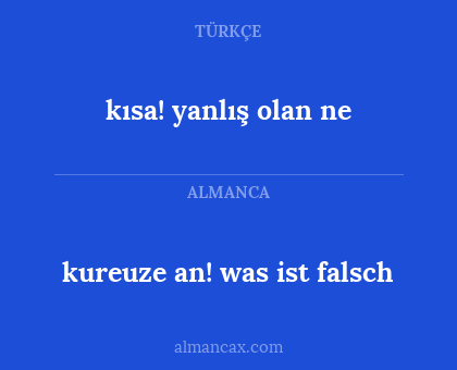 kureuze an! was ist falsch - kısa! yanlış olan ne