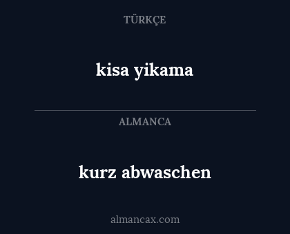 kisa yikama - kurz abwaschen