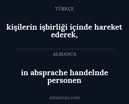 in absprache handelnde personen - kişilerin işbirliği içinde hareket ederek,