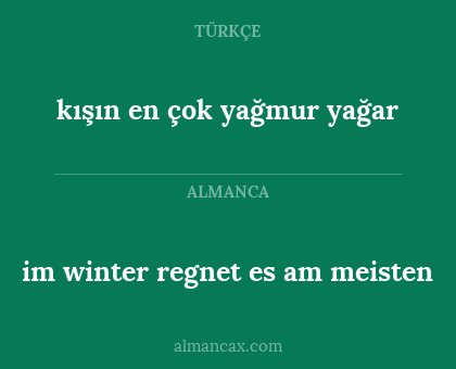 im winter regnet es am meisten - kışın en çok yağmur yağar