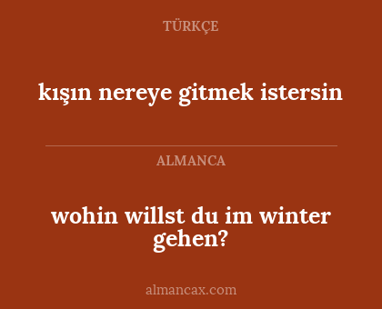 kışın nereye gitmek istersin - wohin willst du im winter gehen?