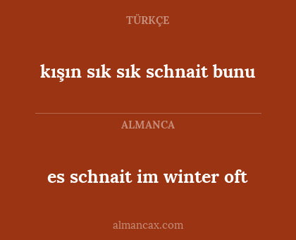 es schnait im winter oft - kışın sık sık schnait bunu