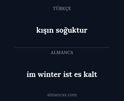 im winter ist es kalt - kışın soğuktur