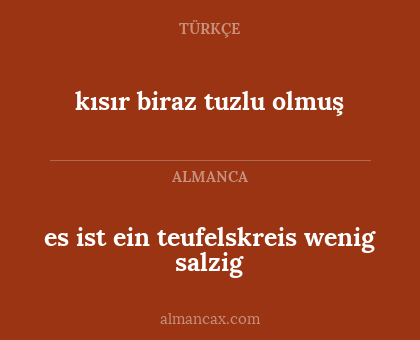 kısır biraz tuzlu olmuş - es ist ein teufelskreis wenig salzig
