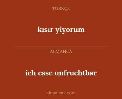 kısır yiyorum - ich esse unfruchtbar