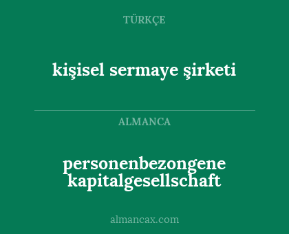 personenbezongene kapitalgesellschaft - kişisel sermaye şirketi