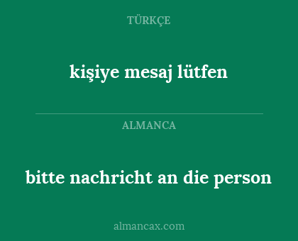 kişiye mesaj lütfen - bitte nachricht an die person