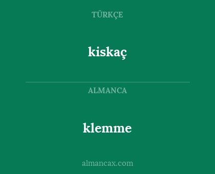 kiskaç - klemme