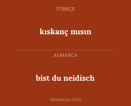 kıskanç mısın - bist du neidisch