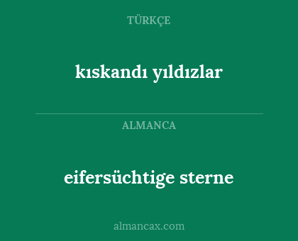 eifersüchtige sterne - kıskandı yıldızlar
