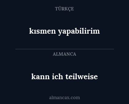 kısmen yapabilirim - kann ich teilweise