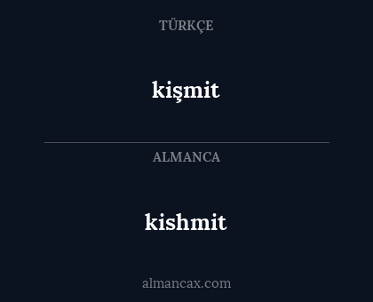 kishmit - kişmit