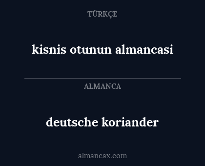deutsche koriander - kisnis otunun almancasi