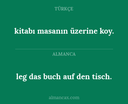 kitabı masanın üzerine koy. - leg das buch auf den tisch.