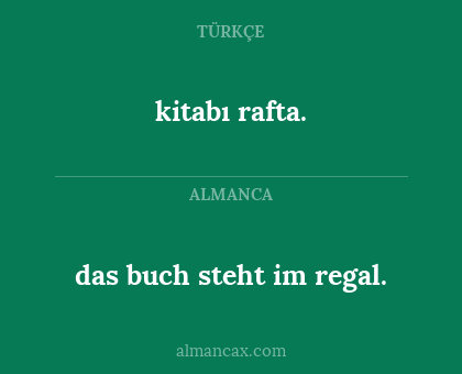 kitabı rafta. - das buch steht im regal.