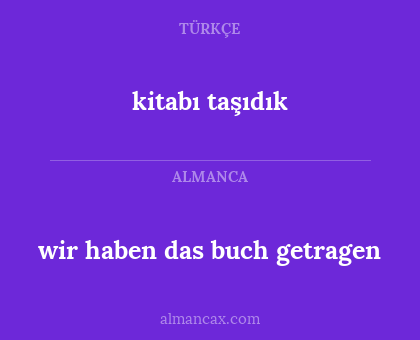 kitabı taşıdık - wir haben das buch getragen
