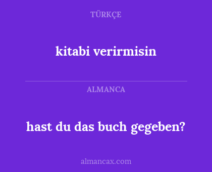 kitabi verirmisin - hast du das buch gegeben?