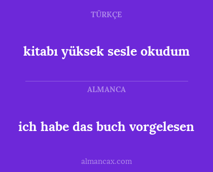 kitabı yüksek sesle okudum - ich habe das buch vorgelesen