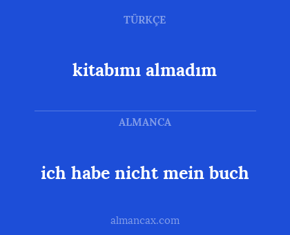kitabımı almadım - ich habe nicht mein buch