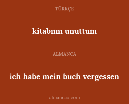 ich habe mein buch vergessen - kitabımı unuttum
