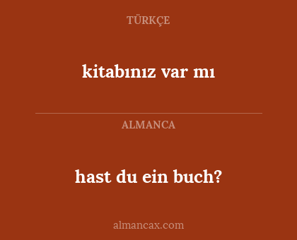 hast du ein buch? - kitabınız var mı