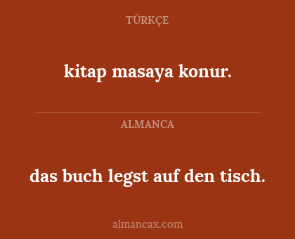 kitap masaya konur. - das buch legst auf den tisch.