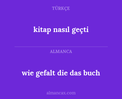 kitap nasıl geçti - wie gefalt die das buch