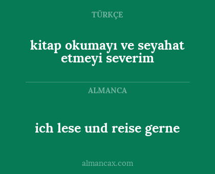 ich lese und reise gerne - kitap okumayı ve seyahat etmeyi severim