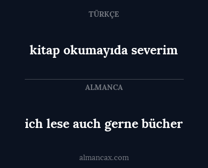 ich lese auch gerne bücher - kitap okumayıda severim