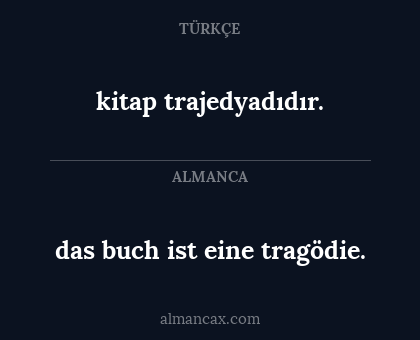 das buch ist eine tragödie. - kitap trajedyadıdır.