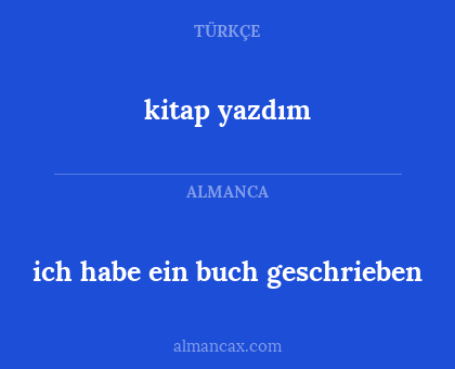ich habe ein buch geschrieben - kitap yazdım