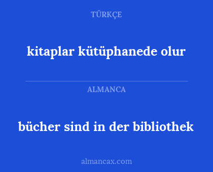 kitaplar kütüphanede olur - bücher sind in der bibliothek