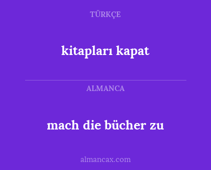 mach die bücher zu - kitapları kapat
