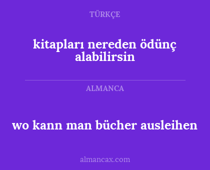 kitapları nereden ödünç alabilirsin - wo kann man bücher ausleihen