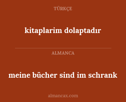 meine bücher sind im schrank - kitaplarim dolaptadır