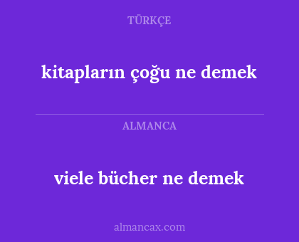 kitapların çoğu ne demek - viele bücher ne demek
