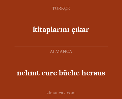 kitaplarını çıkar - nehmt eure büche heraus