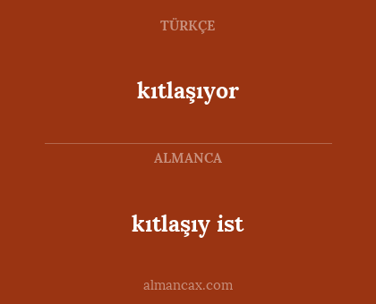 kıtlaşıy ist - kıtlaşıyor
