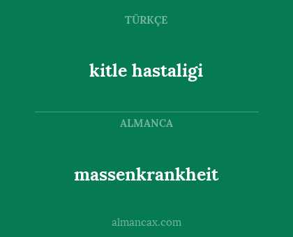 kitle hastaligi - massenkrankheit