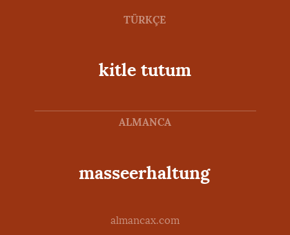 kitle tutum - masseerhaltung
