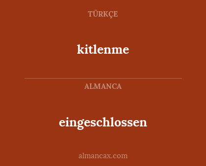 kitlenme - eingeschlossen