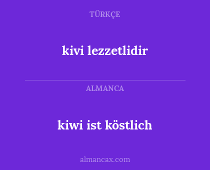 kivi lezzetlidir - kiwi ist köstlich