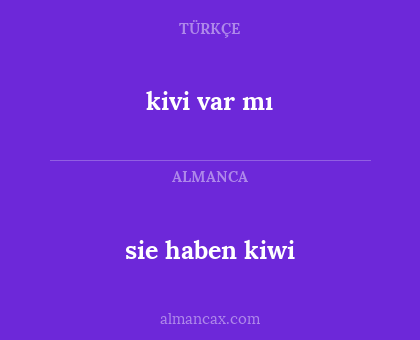 kivi var mı - sie haben kiwi