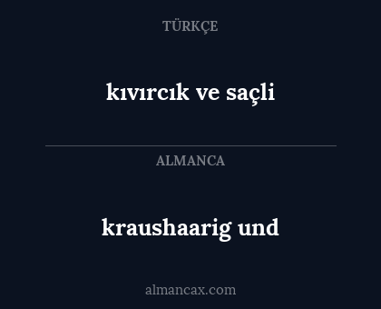 kraushaarig und - kıvırcık ve saçli