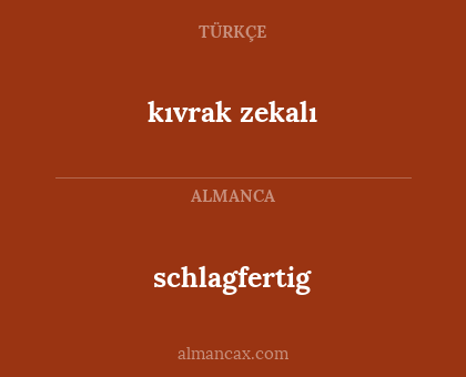kıvrak zekalı - schlagfertig