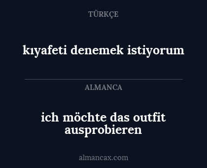 kıyafeti denemek istiyorum - ich möchte das outfit ausprobieren