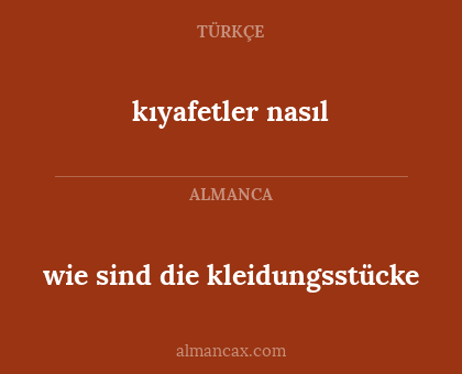 kıyafetler nasıl - wie sind die kleidungsstücke