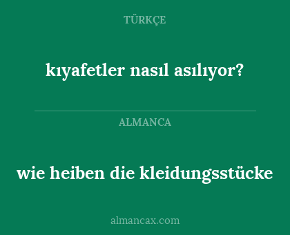 wie heiben die kleidungsstücke - kıyafetler nasıl asılıyor?